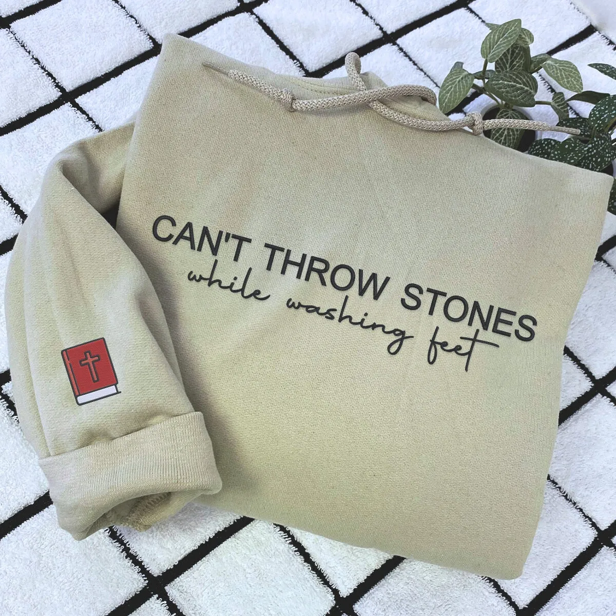 Embroidered Can't Throw Stones While Washing Feet Sweatshirt or Hoodie