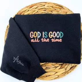 Embroidered Good All The Time Sweatshirt or Hoodie