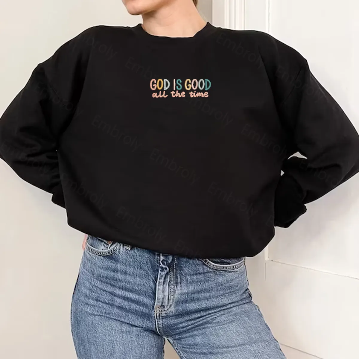 Embroidered Good All The Time Sweatshirt or Hoodie