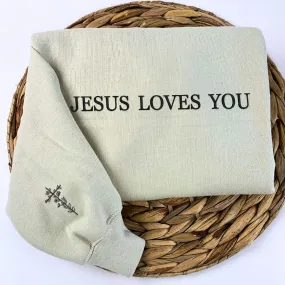 Embroidered Jesus Loves You Sweatshirt or Hoodie