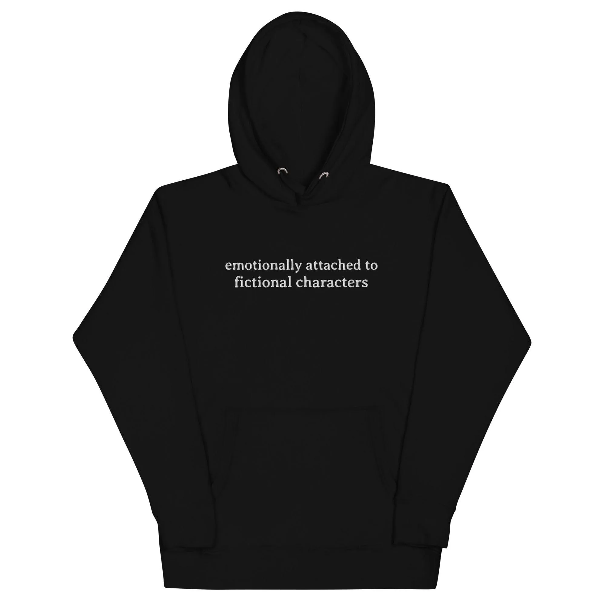 Emotionally Attached to Fictional Characters Embroidered Hoodie