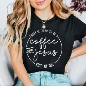 Teesdily | Jesus Christ Minimalist Style Casual Shirt Today Is Going To Be A Coffee And Jesus Kind Of Day Sweatshirt Hoodie Mug Coffee Lover Gifts