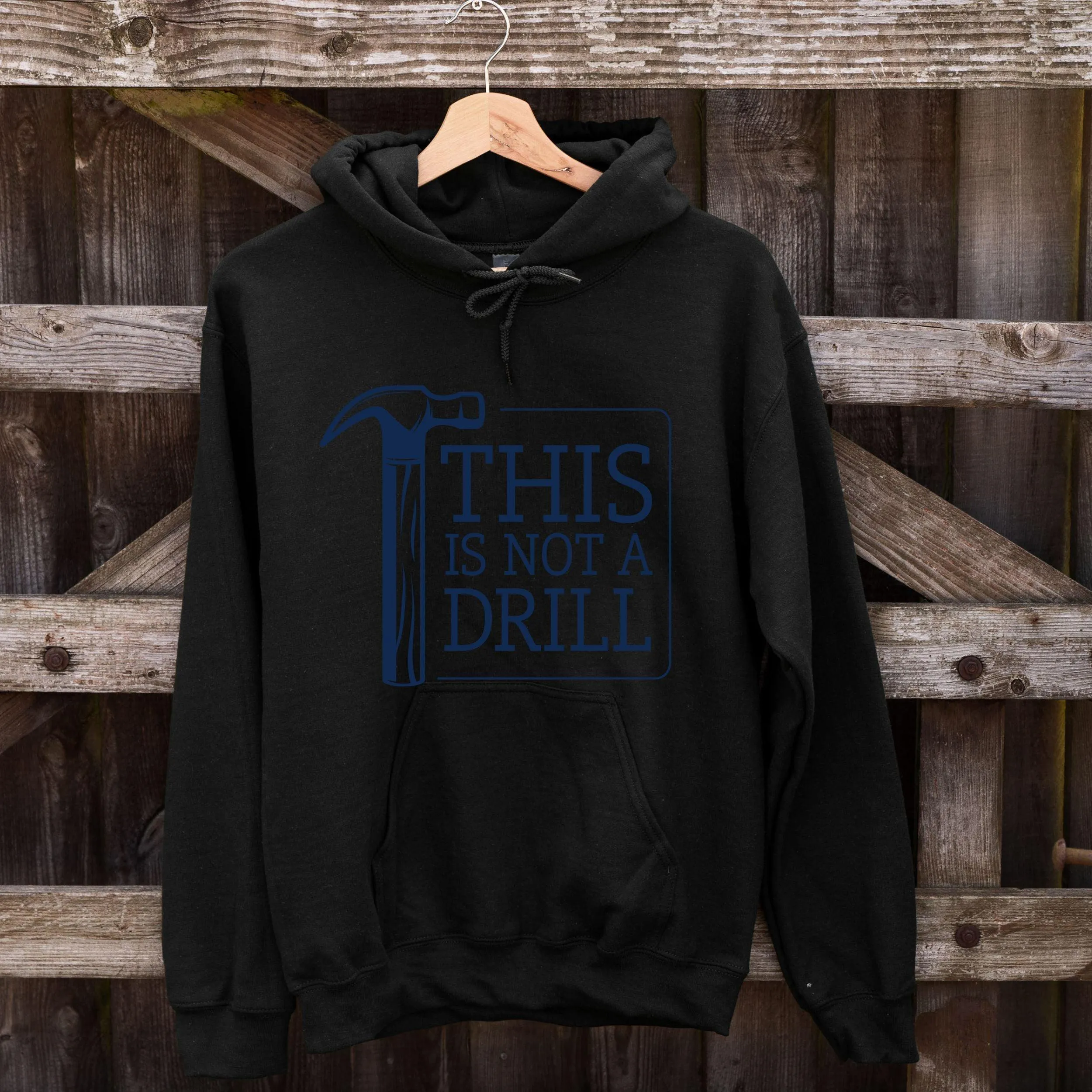 This Is Not A Drill Hoodie